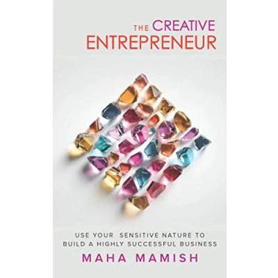 Abbildung von The Creative Entrepreneur: Use Your Sensitive Nature to Build a Highly Successful Business