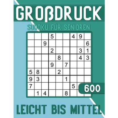 Abbildung von 600 Rätsel mit Lösungen: Großdruck Sudoku für Senioren Leicht Bis Mittel