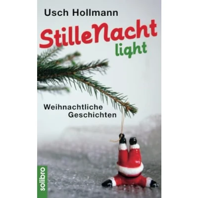 Abbildung von Stille Nacht light: Weihnachtliche Geschichten (mit neuen Lisbeth Geschichten) (humoris causa, Band 10)