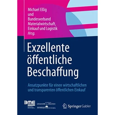 Abbildung von Exzellente öffentliche Beschaffung: Ansatzpunkte für einen wirtschaftlichen und transparenten öffentlichen Einkauf (German Edition)