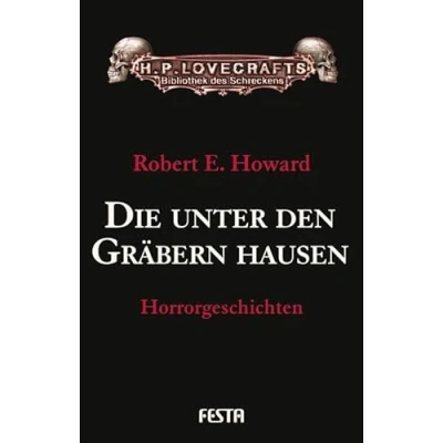 Abbildung von Die unter den Gräbern hausen: Horrorgeschichten (H. P. Lovecrafts Bibliothek des Schreckens)