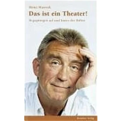 Abbildung von Das ist ein Theater! Begegnungen auf und hinter der Bühne