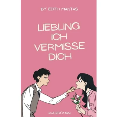 Abbildung von Liebling ich vermisse dich Kurzroman : Liebe und Hindernisse