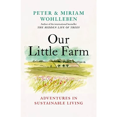 Abbildung von Our Little Farm: Adventures in Sustainable Living (From The Author of Hidden Life Trees)