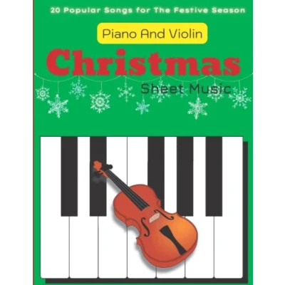 Abbildung von Christmas Sheet Music for Piano And Violin: 20 Popular Songs The Festive Season