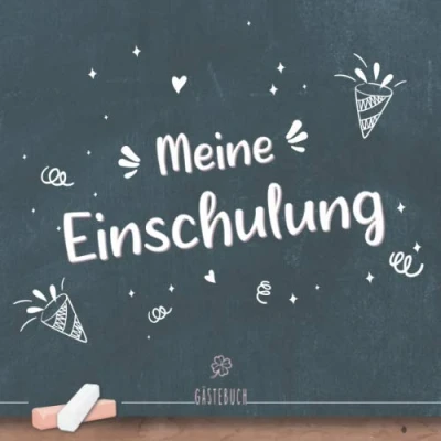 Abbildung von Meine Einschulung Gästebuch: Erinnerungsalbum zum ersten Schultag Ein ganz besonderes Geschenk Für das Schulkind Junge oder Mädchen 1. ... Deko zur Zuckertüte