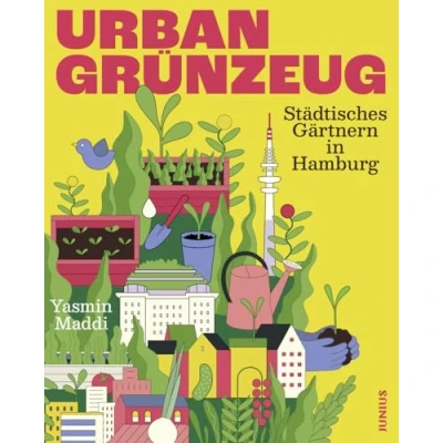 Abbildung von Urban Grünzeug: Städtisches Gärtnern in Hamburg