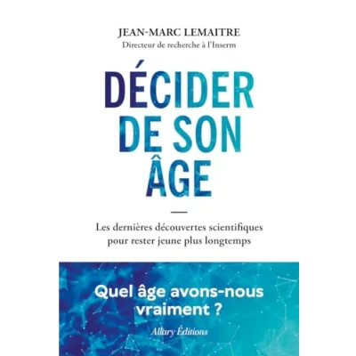 Abbildung von Décider de son âge Les dernières découvertes scientifiques pour rester jeune plus longtemps