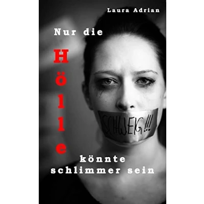 Abbildung von Nur die Hölle könnte schlimmer sein