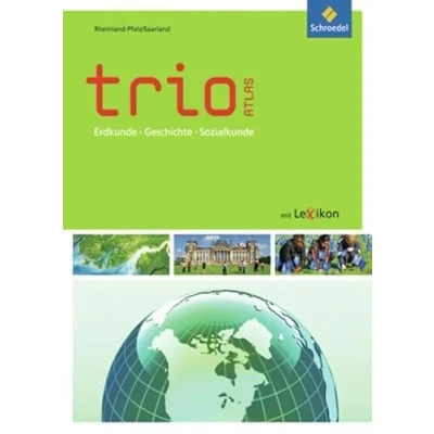 Abbildung von Trio Atlas für Erdkunde, Geschichte und Politik Ausgabe 2011: Rheinland Pfalz / Saarland (Trio Sozialkunde, Band ... Aktuelle Saarland)
