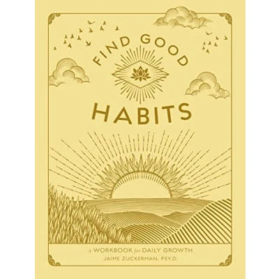 Abbildung von Find Good Habits: A Workbook for Daily Growth (3) (Wellness Workbooks, Band 3)