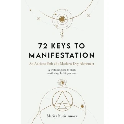 Abbildung von 72 Keys to Manifestation: An Ancient Path of a Modern day Alchemist