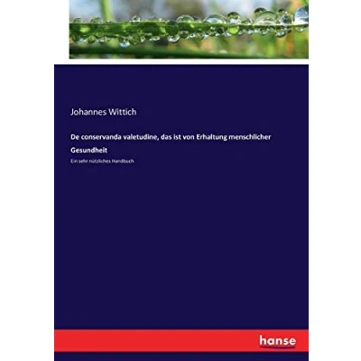 Abbildung von De conservanda valetudine, das ist von Erhaltung menschlicher Gesundheit: Ein sehr nützliches Handbuch