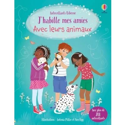 Abbildung von J&#039;habille mes amies Avec leurs animaux Dès 5 ans: plus de 200 autocollants