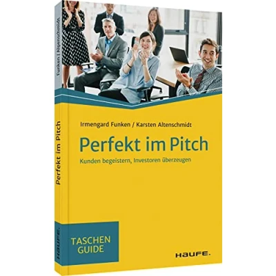 Abbildung von Perfekt im Pitch: Kunden begeistern, Investoren überzeugen (Haufe TaschenGuide)