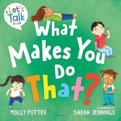 Abbildung von What Makes You Do That?: A Let’s Talk picture book to help children understand their behaviour and emotions