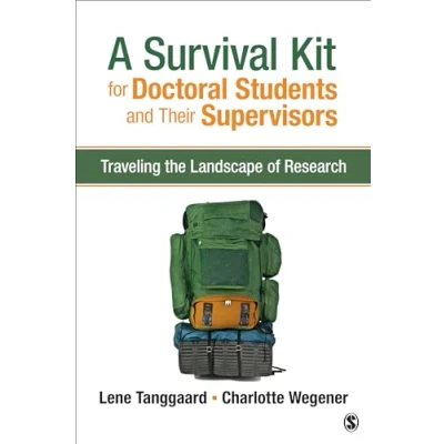 Abbildung von A Survival Kit for Doctoral Students and Their Supervisors: Traveling the Landscape of Research