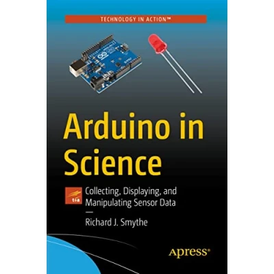 Abbildung von Arduino in Science: Collecting, Displaying, and Manipulating Sensor Data