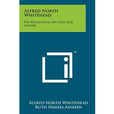 Abbildung von Alfred North Whitehead: His Reflections On Man And Nature