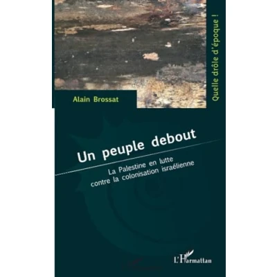 Abbildung von Un peuple debout: la Palestine en lutte contre colonisation israélienne