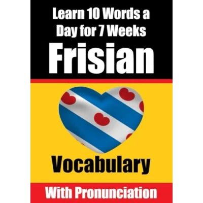 Abbildung von Frisian Vocabulary Builder: Learn 10 Words A Day for 7 Weeks The Daily Challenge: Comprehensive Guide Children and Beginners Language (Books Learning Frisian)
