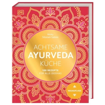 Abbildung von Achtsame Ayurveda Küche: 100 Rezepte für alle Doshas. Das umfassende Standardwerk der ayurvedischen Tridosha Küche