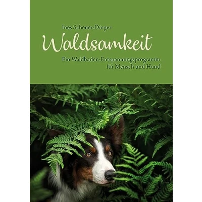 Abbildung von Waldsamkeit: Ein Waldbaden Entspannungsprogramm für Mensch und Hund