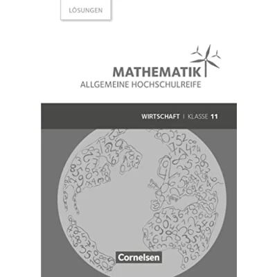 Abbildung von Mathematik Allgemeine Hochschulreife Wirtschaft Klasse 11: Lösungen zum Schulbuch
