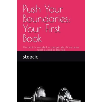 Abbildung von Push Your Boundaries: This book is intended for people who have never read a word in their life.