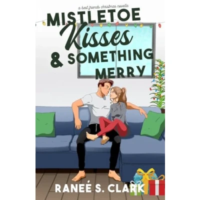 Abbildung von Mistletoe Kisses &amp; Something Merry: A Best Friends Sweet Christmas Romance Novella (LA Rays Sports Romance)