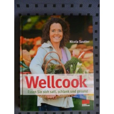 Abbildung von Wellcook: Essen Sie sich satt, schlank und gesund