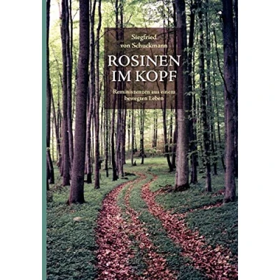 Abbildung von Rosinen im Kopf: Reminiszenzen aus einem bewegten Leben