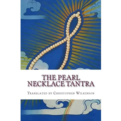 Abbildung von the Pearl Necklace Tantra: Upadesha Instructions of Great Perfection