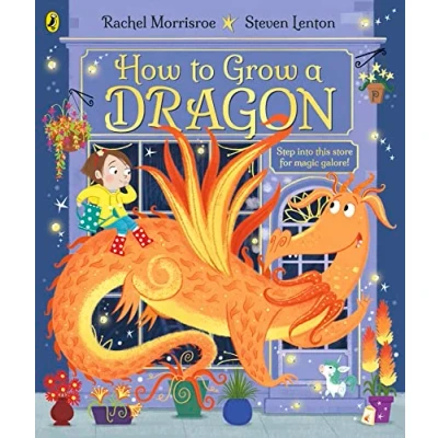Abbildung von How to Grow A Dragon: magical picture story book for 4 6 year olds from the children&#039;s adventure series