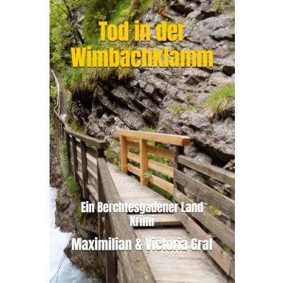 Abbildung von Tod in der Wimbachklamm: Ein Berchtesgadener Land Krimi