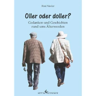 Abbildung von Oller oder doller?: Gedanken und Geschichten rund ums Älterwerden