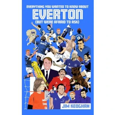 Abbildung von Everything You Wanted to Know About Everton (But Were Afraid Ask)
