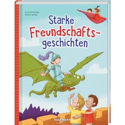 Abbildung von Starke Freundschaftsgeschichten (Das Vorlesebuch mit verschiedenen Geschichten für Kinder ab 5 Jahren)