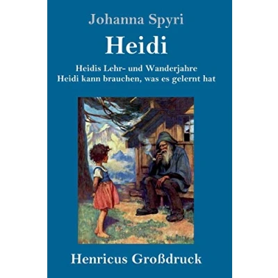 Abbildung von Heidis Lehr und Wanderjahre / Heidi kann brauchen, was es gelernt hat (Großdruck): Beide Bände in einem Buch
