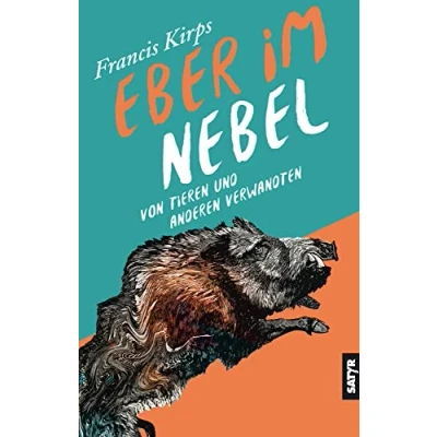 Abbildung von Eber im Nebel: Von Tieren und anderen Verwandten