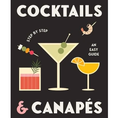 Abbildung von Cocktails and Canapes Step by Step: An Easy Guide