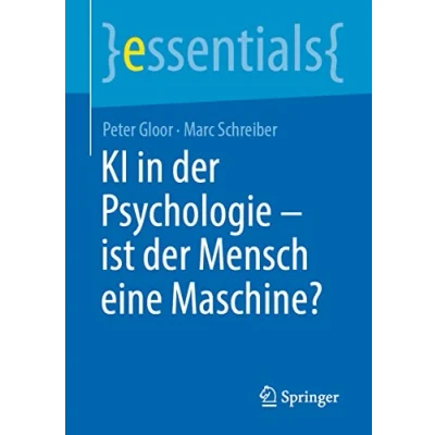Abbildung von KI in der Psychologie ist Mensch eine Maschine? (essentials)