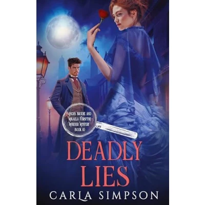 Abbildung von Deadly Lies (Angus Brodie and Mikaela Forsythe Murder Mystery, Band 10)