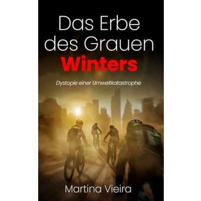 Abbildung von Das Erbe des Grauen Winters: Dystopie einer Umweltkatastrophe