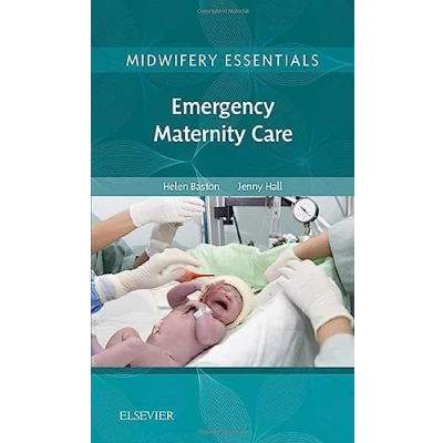 Abbildung von Midwifery Essentials: Emergency Maternity Care: Volume 6 (Volume 6) (Midwifery Essentials, 6, Band