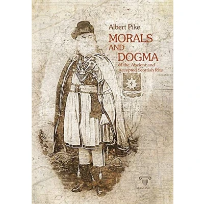Abbildung von Morals and Dogma Complete Illustrated : of the Ancient Accepted Scottish Rite (MASONIC ESSAYS, Band 4)