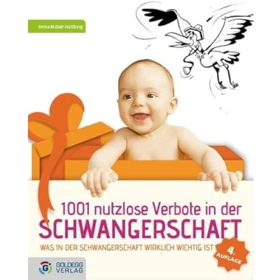 Abbildung von 1001 nutzlose Verbote in der Schwangerschaft: Was Schwangerschaft wirklich wichtig ist (Goldegg Leben und Gesundheit)