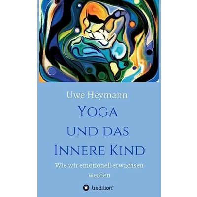 Abbildung von Yoga und das Innere Kind: Wie wir emotionell erwachsen werden
