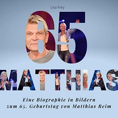 Abbildung von Matthias Reim: Eine Biografie in Bildern zum 65. Geburtstag von Reim