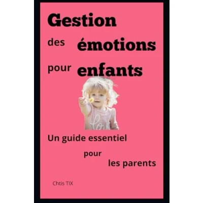 Abbildung von Gestion des émotions pour enfants: Un guide essentiel les parents